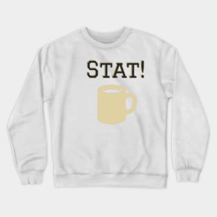 STAT! T-Shirt Crewneck Sweatshirt